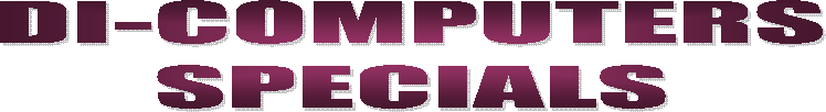 DI-COMPUTERS
SPECIALS
